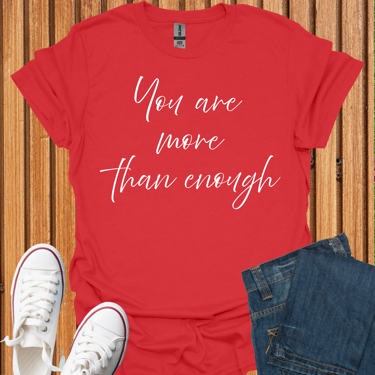 You Are More Than Enough T-Shirt