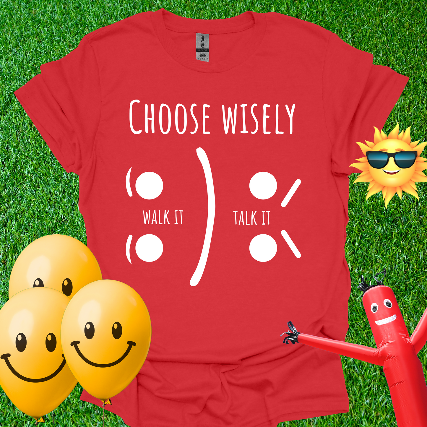 Choose Wisely - Walk It or Talk It. T-Shirt