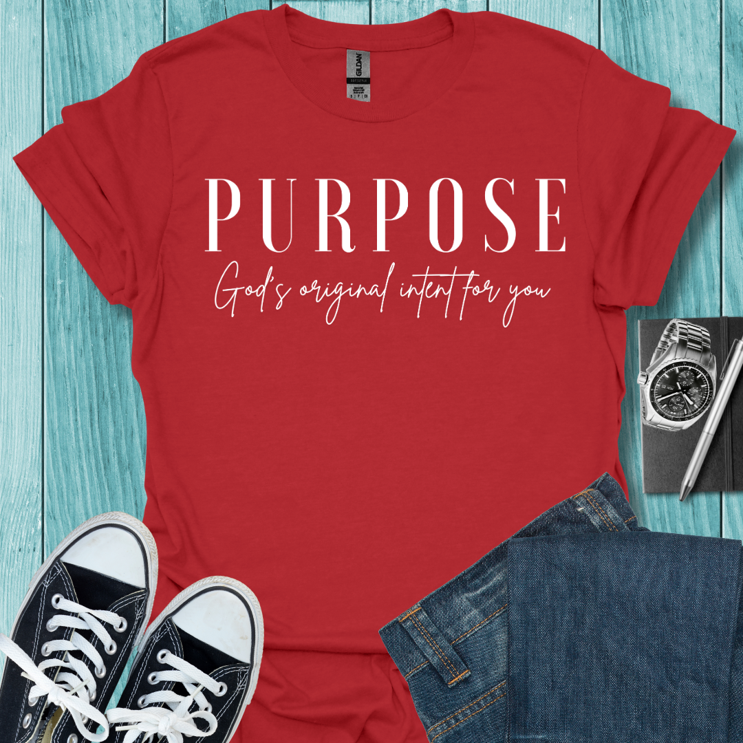 Purpose - God's Intent for You T-Shirt