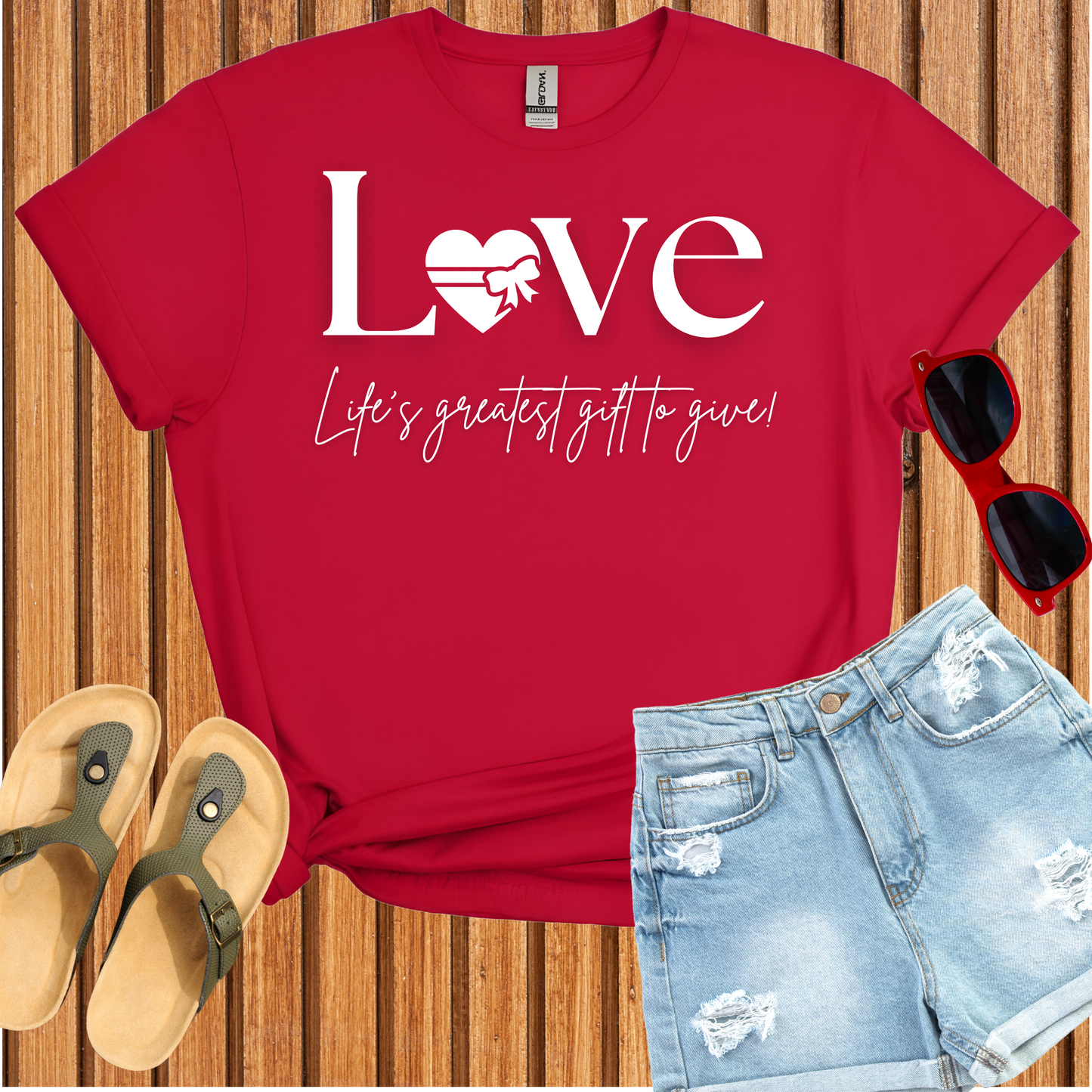 Love - Life's Greatest Gift to Give T-Shirt