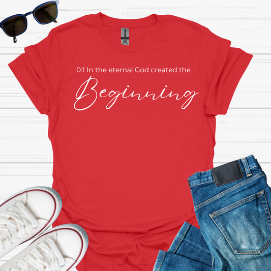 In The Eternal God Created The Beginning. T-Shirt
