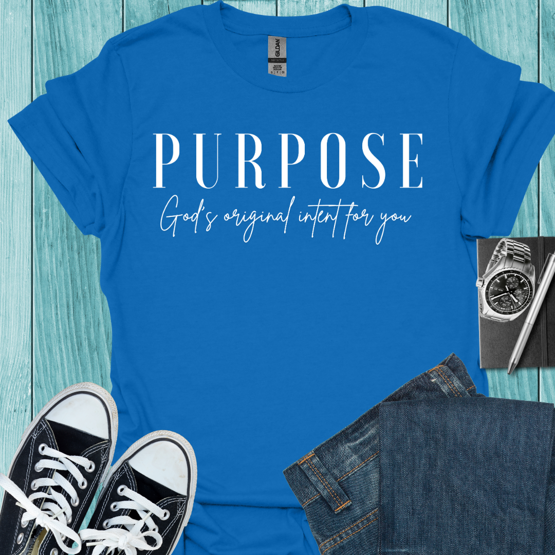 Purpose - God's Intent for You T-Shirt