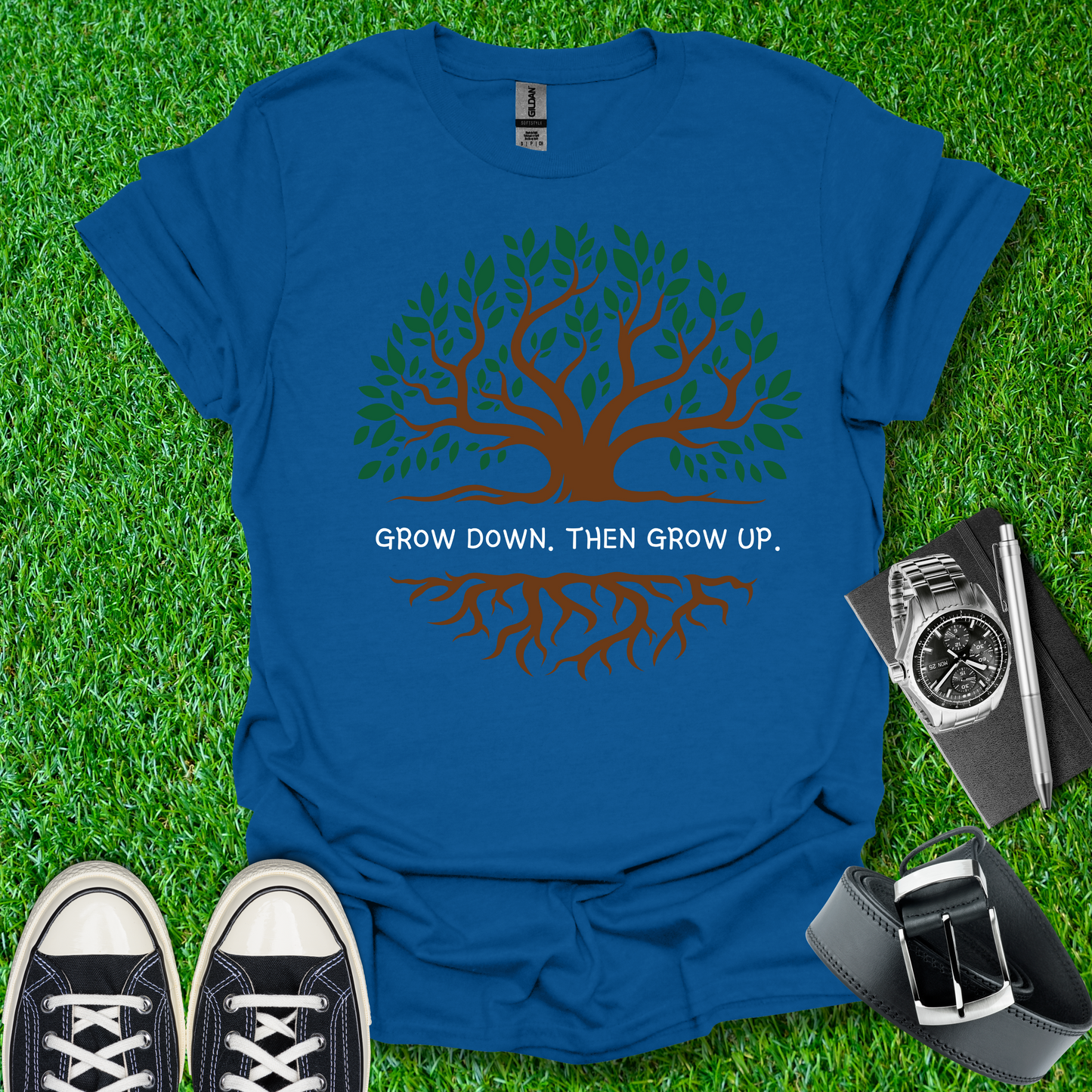 Grow Down. Then Grow Up T-Shirt