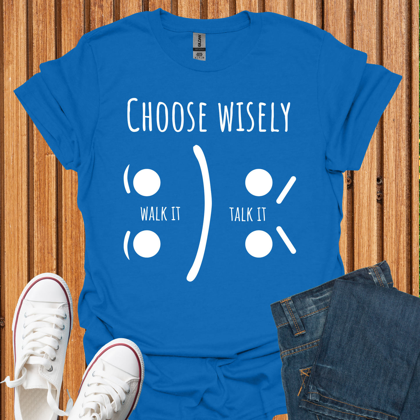 Choose Wisely - Walk It or Talk It. T-Shirt