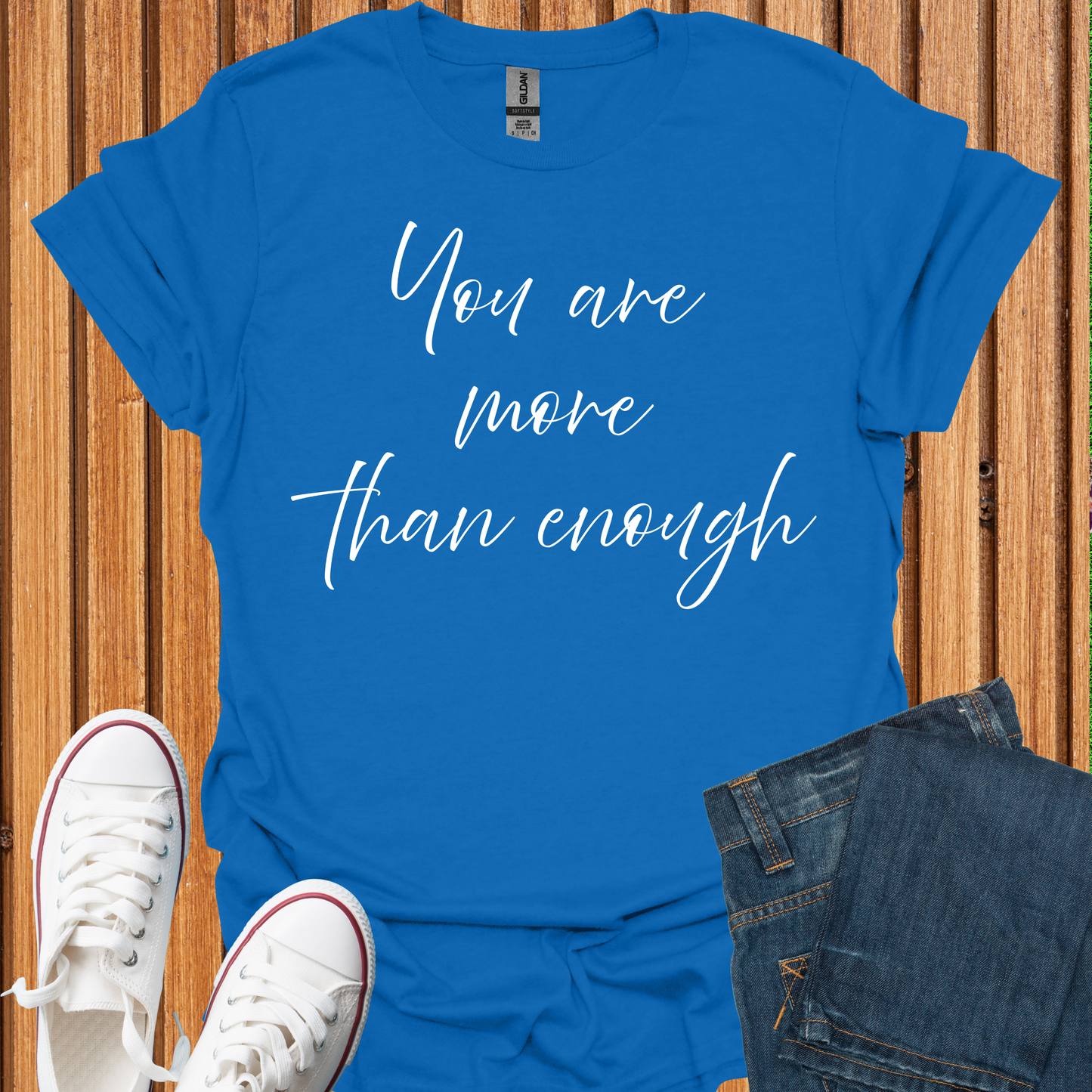 You Are More Than Enough T-Shirt