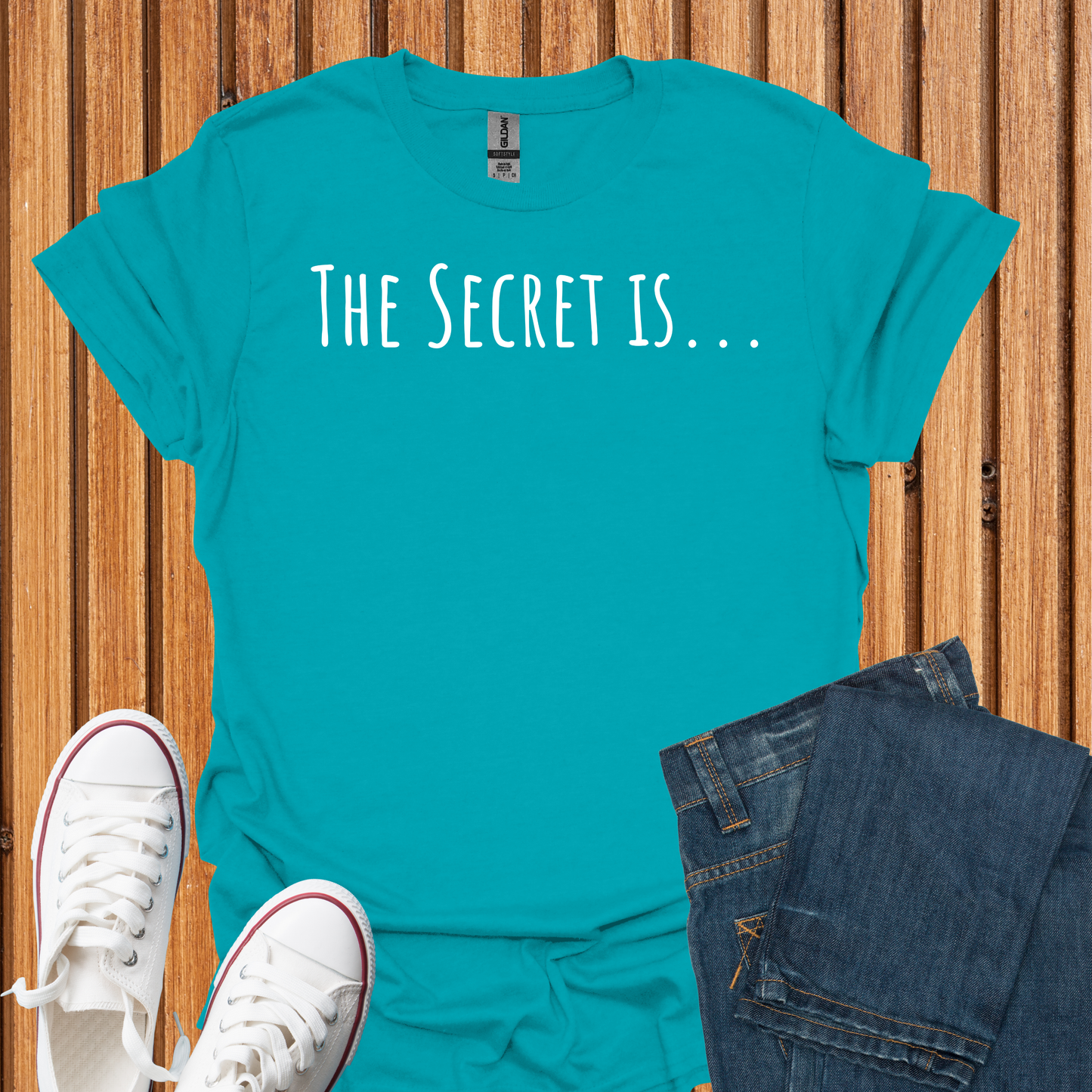 The Secret Is T-Shirt