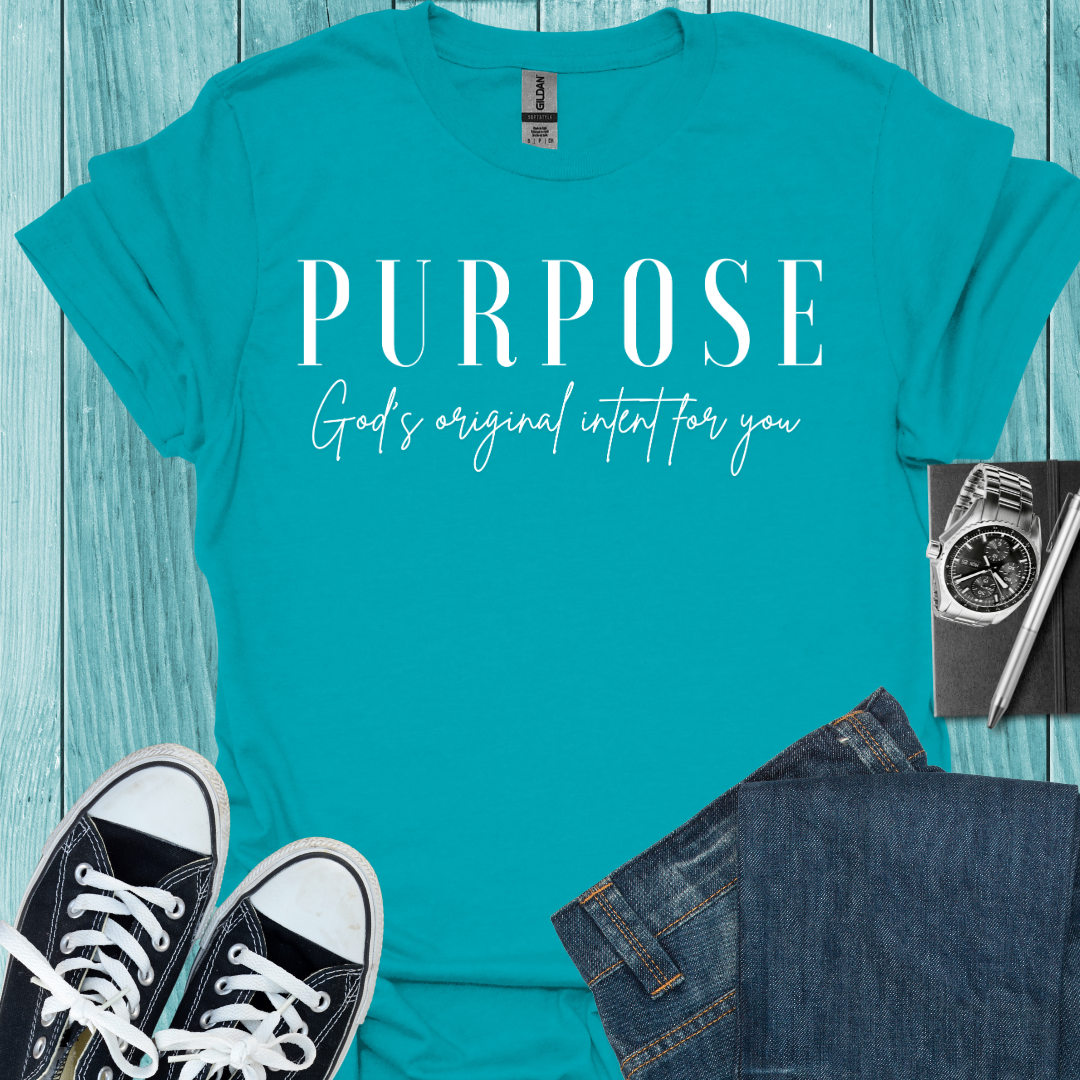 Purpose - God's Intent for You T-Shirt