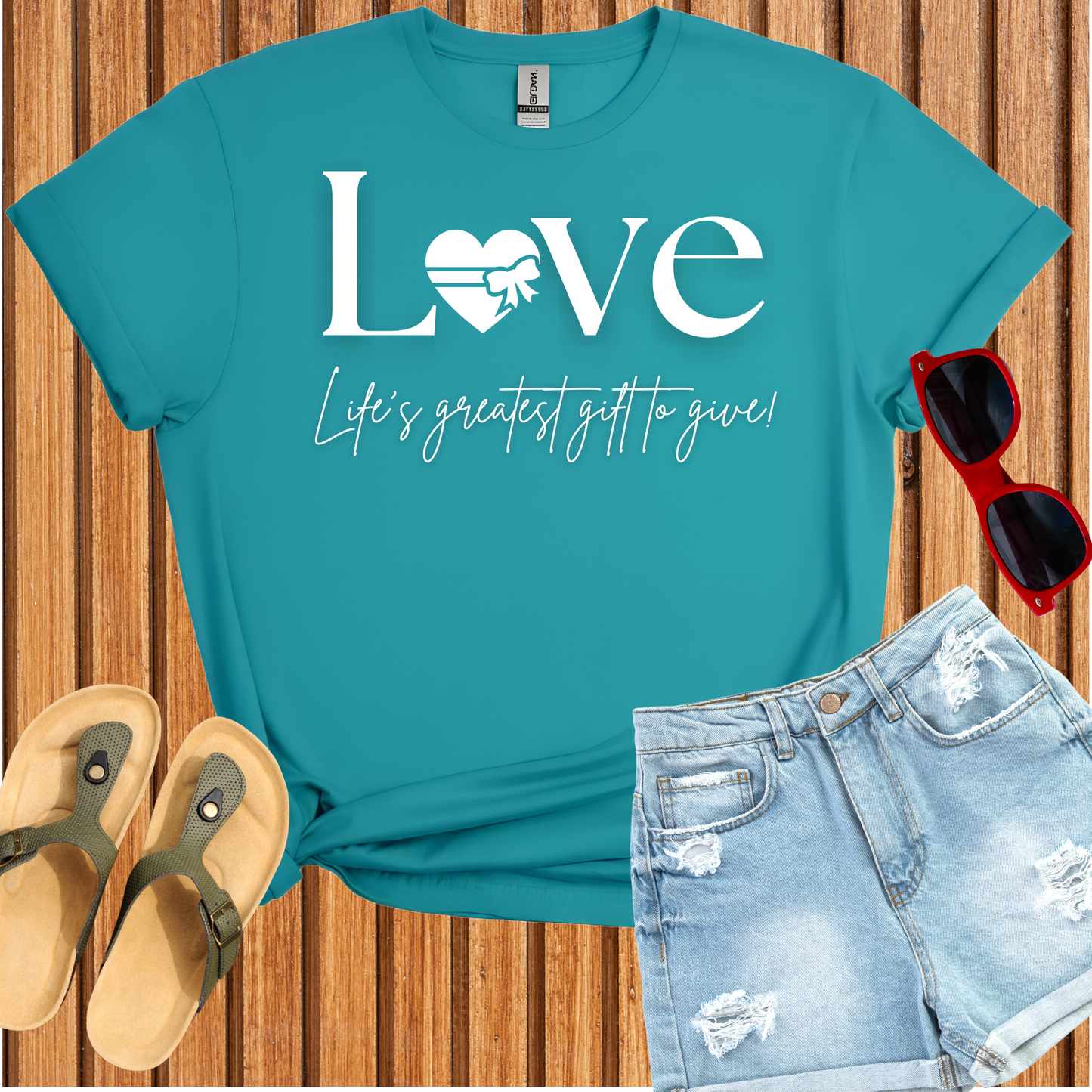 Love - Life's Greatest Gift to Give T-Shirt