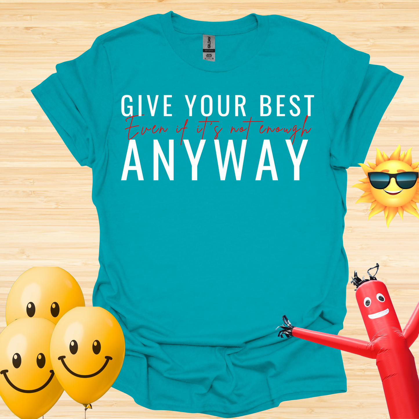 Give Your Best - Even If It Is Not Enough T-Shirt