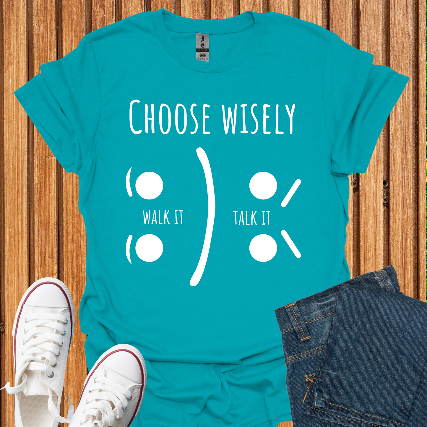 Choose Wisely - Walk It or Talk It. T-Shirt