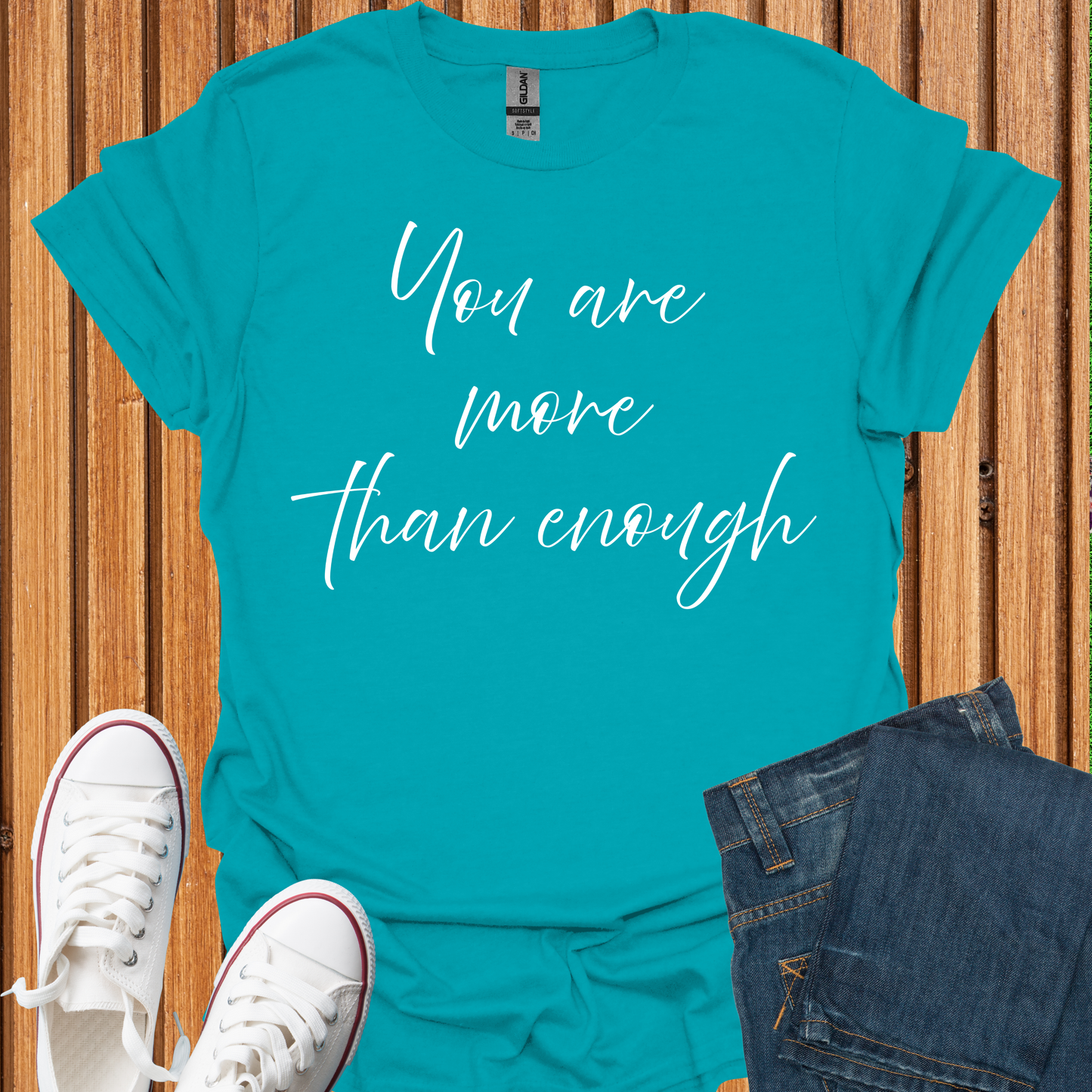 You Are More Than Enough T-Shirt
