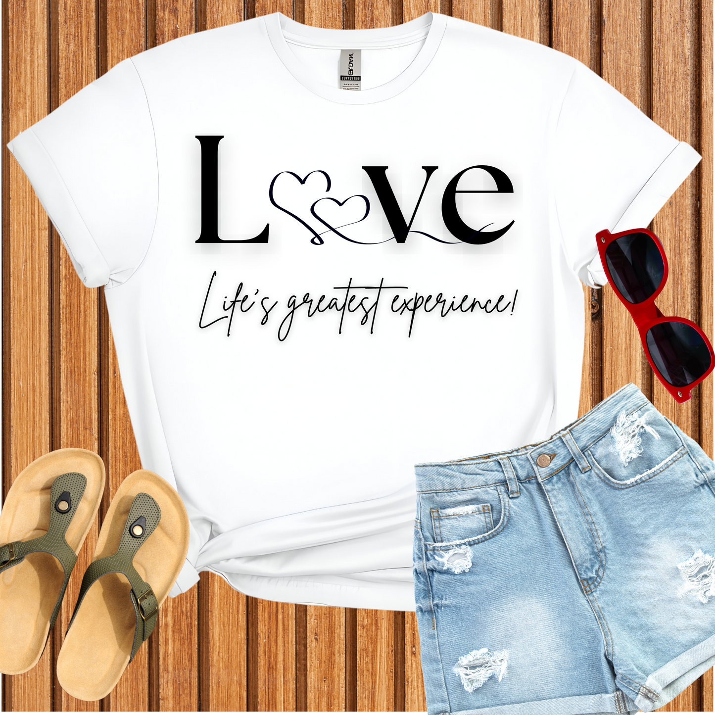 Love Life's Greatest Experience T-Shirt