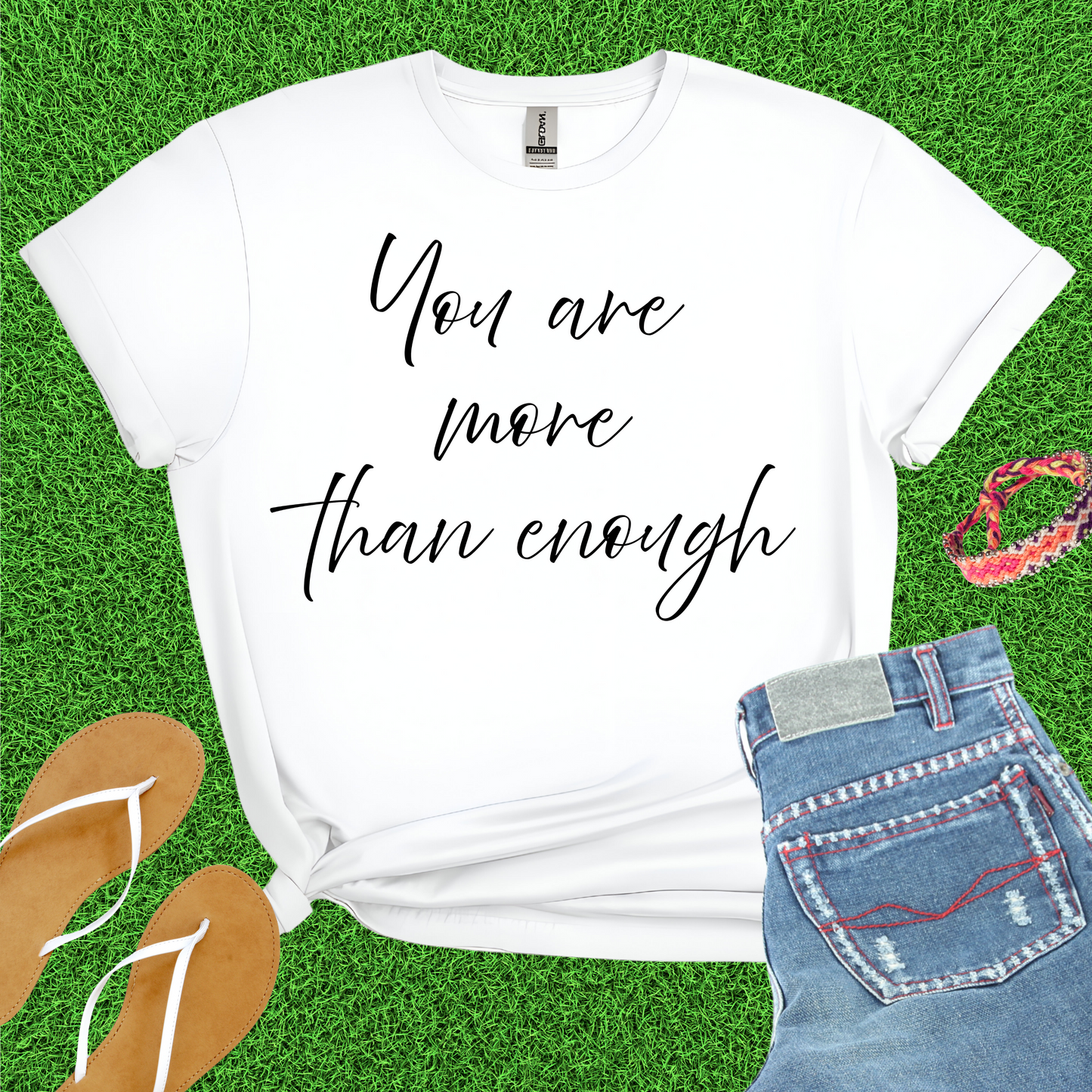 You Are More Than Enough T-Shirt