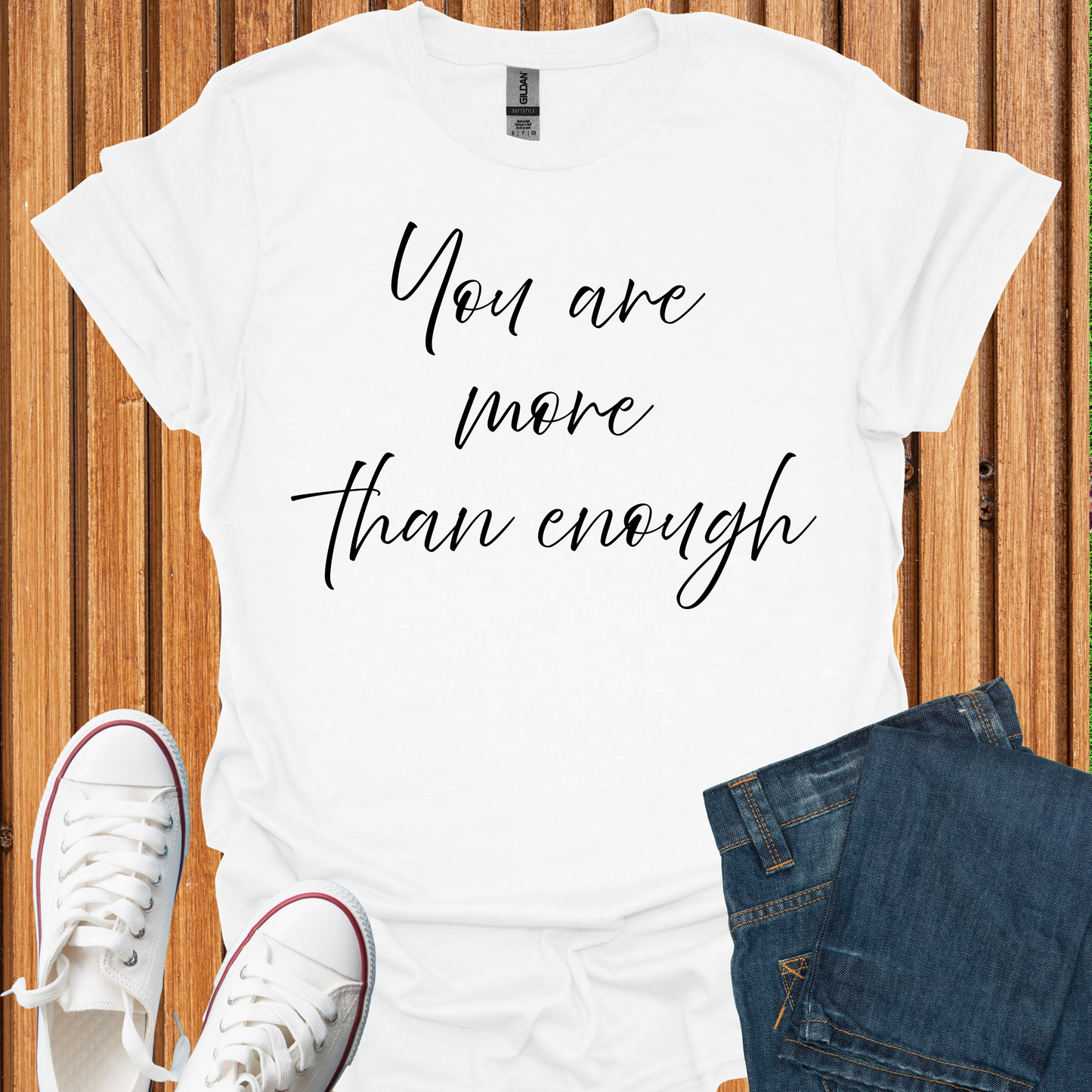 You Are More Than Enough T-Shirt