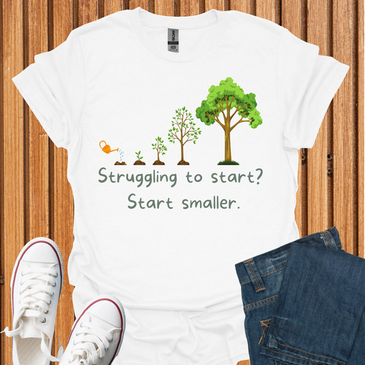 Start Smaller T-Shirt