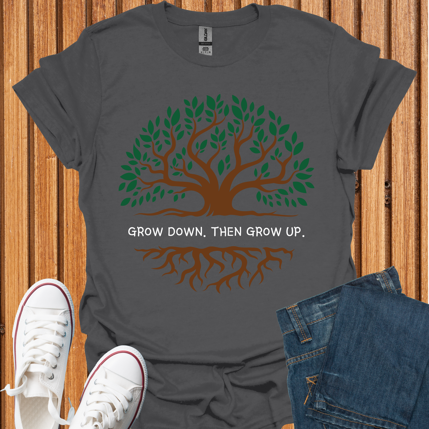 Grow Down. Then Grow Up T-Shirt