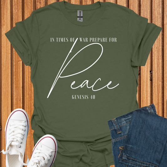 In Times of War Prepare for Peace T-Shirt