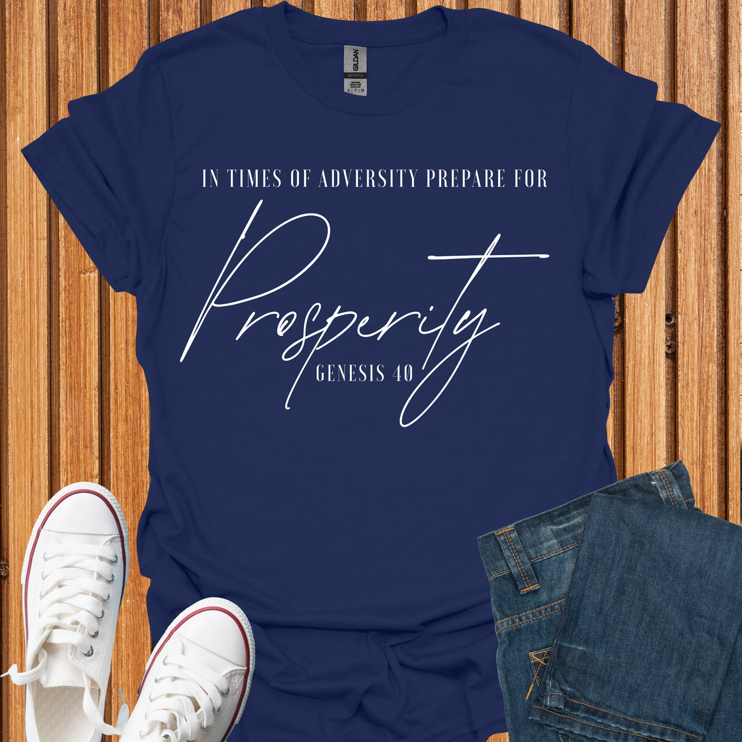 Times of Adversity Prepare for Prosperity - T-Shirt