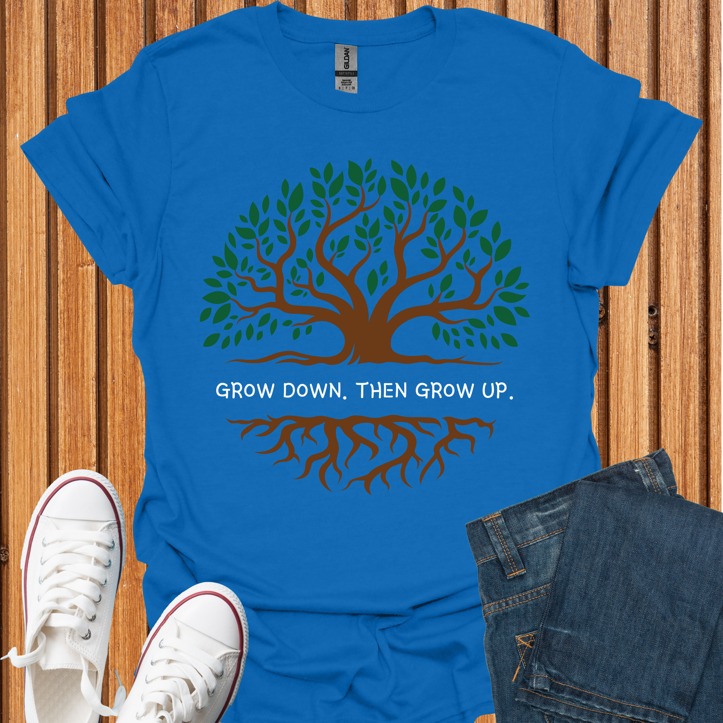 Grow Down. Then Grow Up T-Shirt