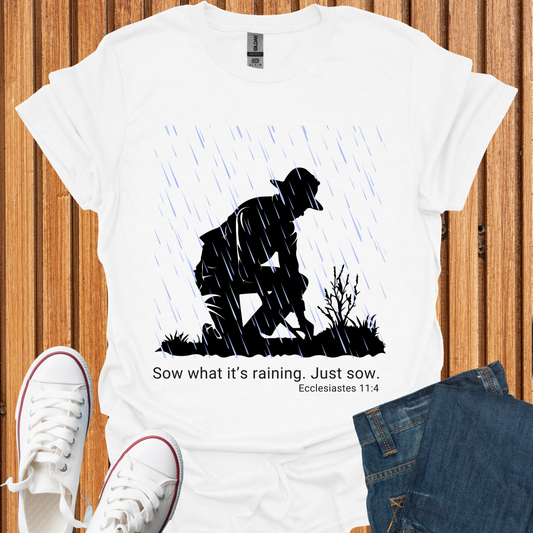 Sow What It's Raining. Just Sow. T-Shirt
